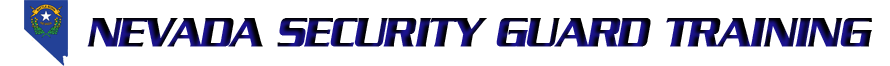 Click HERE for Nevada State Security Guard Training